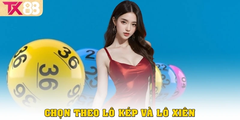 Chọn theo lô kép và lô xiên