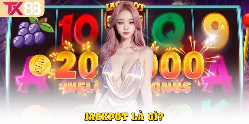 Jackpot là gì?